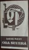 LIANA MAXY: ORA SEVERA (TEL-AVIV 1982/coperta M.H.MAXY/DEDICATIE PT SANDU DAVID)
