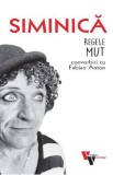 Siminica: Regele mut. Convorbiri cu Fabian Anton - Fabian Anton