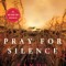 Pray for Silence