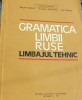 GRAMATICA LIMBII RUSE LIMBAJUL TEHNIC Ludmila Farcas