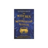 The Witches of Moonshyne Manor