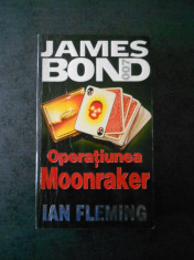 IAN FLEMING - JAMES BOND. OPERATIUNEA MOONRAKER foto