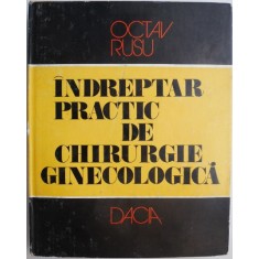 Indreptar practic de chirurgie ginecologica &ndash; Octav Rusu