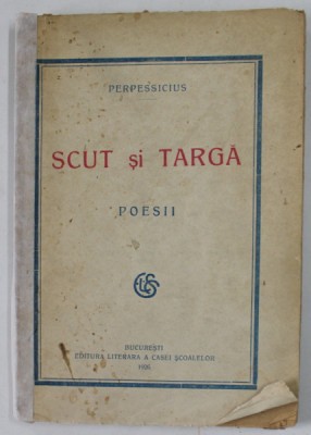 SCUT SI TARGA , poezii de PERPESSICIUS , 1926 foto