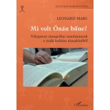 Mi volt &Oacute;n&aacute;n bűne? - V&aacute;logatott etnogr&aacute;fiai tanulm&aacute;nyok a zsid&oacute; kult&uacute;ra t&eacute;mak&ouml;r&eacute;ből - Leonard Mars
