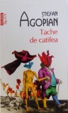 TACHE DE CATIFEA - ROMAN de STEFAN AGOPIAN , 2012