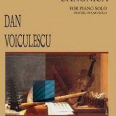 Canonica Pentru Piano Solo - Dan Voiculescu