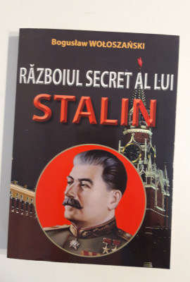 Boguslaw Woloszanski Razboiul secret al lui Stalin foto