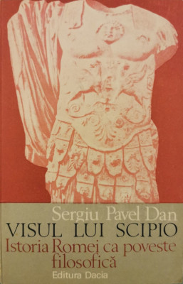 Visul lui Scipio - Sergiu Pavel Dan foto