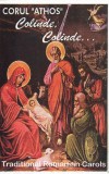 Corul Athos - Colinde, Colinde... Traditional Romanian Carols, Caseta audio