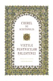 Vietile pustnicilor Palestinei - Editura Basilica a Patriarhiei Rom&acirc;ne