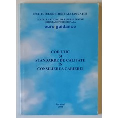 COD ETIC SI STANDARDE DE CALITATE IN CONSILIEREA CARIEREI , 2004 *TIPARITA FATA - VERSO