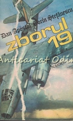 Zborul 19 - Dan Apostol, Sorin Stefanescu foto