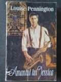 LOUISE PENNINGTON - AMANTUL LUI JESSICA, 1995, 250 pagini, stare buna