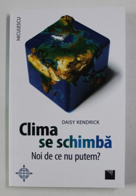 CLIMA SE SCHIMBA , NOI DE CE NU PUTEM ? de DAISY KENDRICK , 2021 foto