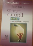 Slabeste Natural - Eric Favre