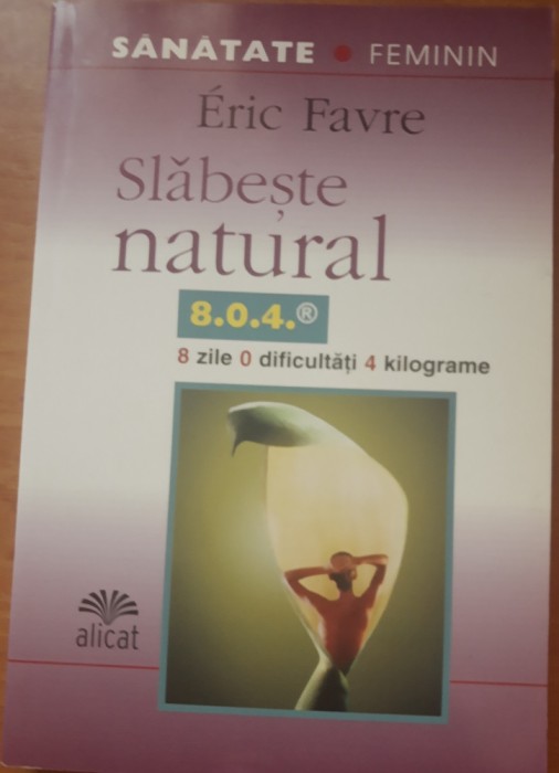 Slăbește natural - Eric Favre