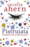 Pistruiata - Cecelia Ahern, Roman Paperback Brosat, Carti Beletristica Bestseller