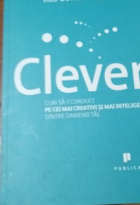 CLEVER - CUM SA - I CONDUCI PE CEI MAI INTELIGENTI DINTRE OAMENII TAI foto