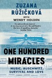One Hundred Miracles | Zuzana Ruzickova, Wendy Holden, Bloomsbury Publishing PLC