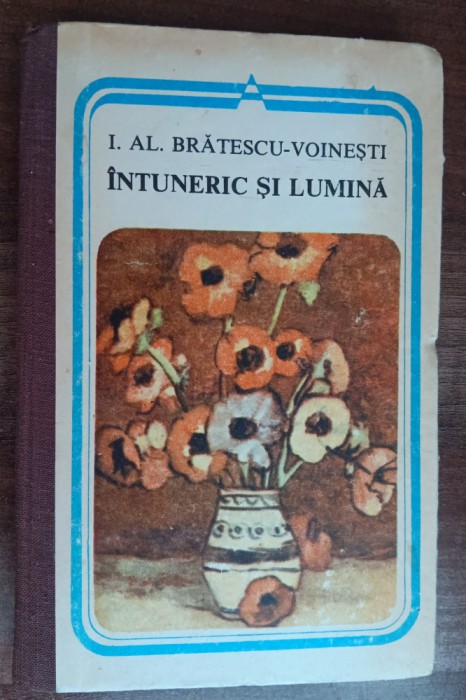 myh 24s - I Al Bratescu-Voinesti - Intuneric si lumina - ed 1987
