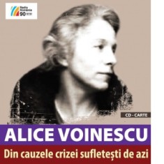 Din cauzele crizei sufletesti de azi. Conferinte la Radio (1933-1943), carte + CD - Alice Voinescu