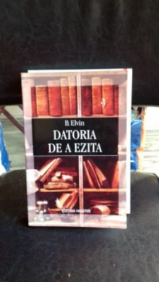 DATORIA DE A EZITA - B. ELVIN foto