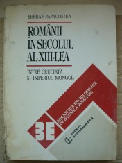 SERBAN PAPACOSTEA - ROMANII IN SECOLUL AL XIII-LEA - 1993