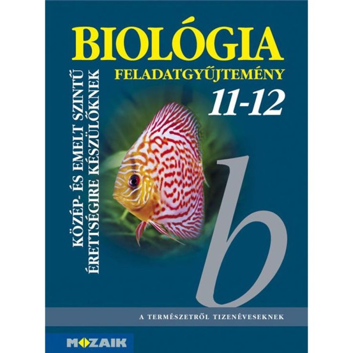 Biol&oacute;gia 11-12. - Feladatgyűjtem&eacute;ny a k&ouml;z&eacute;p- &eacute;s emelt szintű &eacute;retts&eacute;gihez - MS-3153 - G&aacute;l Vikt&oacute;ria