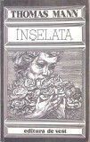 Inselata - Thomas Mann, Editura De Vest 1992, Romana, Roman, 244 Pagini