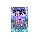 Ghost Town: A Graphic Novel