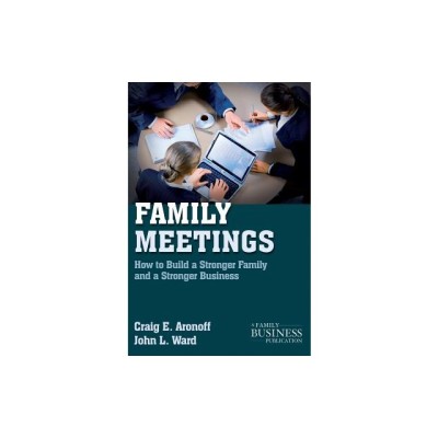 Family Meetings: How to Build a Stronger Family and a Stronger Business foto