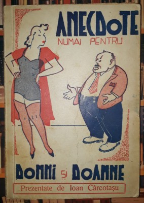 Anecdote numai pentru domni si doamne (Prezentate de Ioan Carcotasu) foto