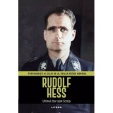Rudolf Hess. Volumul 9. Protagonisti ai celui de-al Doilea Razboi Mondial