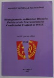 STENOGRAMELE SEDINTELOR BIROULUI POLITIC SI ALE SECRETARIATULUI COMITETULUI CENTRAL AL P.M.R. , VOLUMUL IV , PARTEA II , 1952 , intocmit de CAMELIA MO