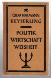 Politik, wirtschaft, weisheit - Hermann Keyserling, Otto Reichl Verlag, 1922