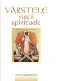 Varstele vietii spirituale - Paul Evdokimov