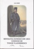 AS - G.D. ISCRU - REVOLUȚIA ROM&Acirc;NĂ DIN 1821 CONDUSĂ DE TUDOR VLADIMIRESCU (CU SUBLINIERI)