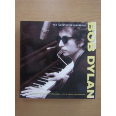 Bob Dylan. The Illustred Biography