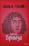 Cumpara ieftin Problema Spinoza carte Irvin D. Yalom editura Vellant 2012 420 pagini coperta brosata literatura autori straini