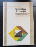 Geometria &icirc;n spațiu. Manual pentru clasa a X-a - N. N. Mihăileanu, C. Ionescu-Bujor
