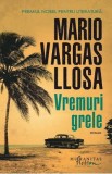 Vremuri grele - Mario Vargas Llosa