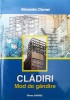 Clădiri. Mod de G&acirc;ndire - Alexandru Ciornei - 2013, Junimea, Brosata, Stare F. Buna, ISBN 9789733716785