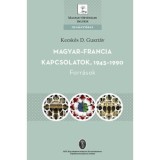 Magyar- francia kapcsolatok, 1945-1990 - Forr&aacute;sok - Kecsk&eacute;s D. Guszt&aacute;v