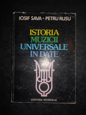 IOSIF SAVA, PETRU RUSU - ISTORIA MUZICII UNIVERSALE IN DATE foto