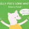 Silly Pig&#039;s Long Wait