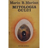Marin B. Marian - Mitologia oului (Editia: 1992)