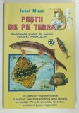 PESTII DE PE TERRA , ENCICLOPEDIE SCOLARA DIN SERIALUL PLANETA ANIMALELOR de IONEL MIRON , 2004
