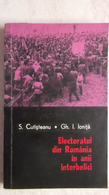 S. Cutisteanu, Gh. I. Ionita - Electoratul din Romania in anii interbelici foto