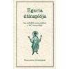 Egeria &uacute;tinapl&oacute;ja - Szentf&ouml;ldi zar&aacute;ndoklat a IV. sz&aacute;zadb&oacute;l - &Oacute;kereszt&eacute;ny &ouml;r&ouml;ks&eacute;g&uuml;nk 14.